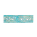 P. Graham Dunn Best is Yet to Come Teal Distressed 6 x 1.5 Mini Pine Wood Tabletop Sign Plaque