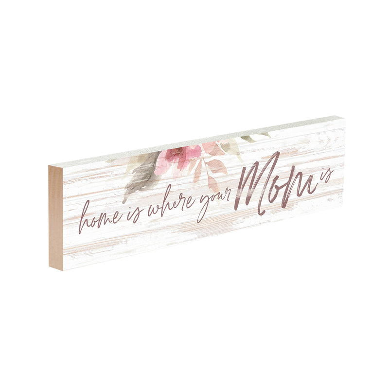 P. Graham Dunn Home Where Mom is Floral Whitewash 6 x 1.5 Mini Pine Wood Tabletop Sign Plaque
