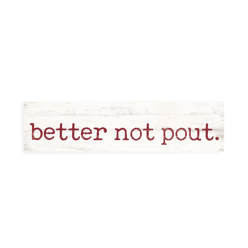 P. Graham Dunn Better Not Pout White 6 x 1.5 Mini Pine Wood Christmas Tabletop Sign Plaque