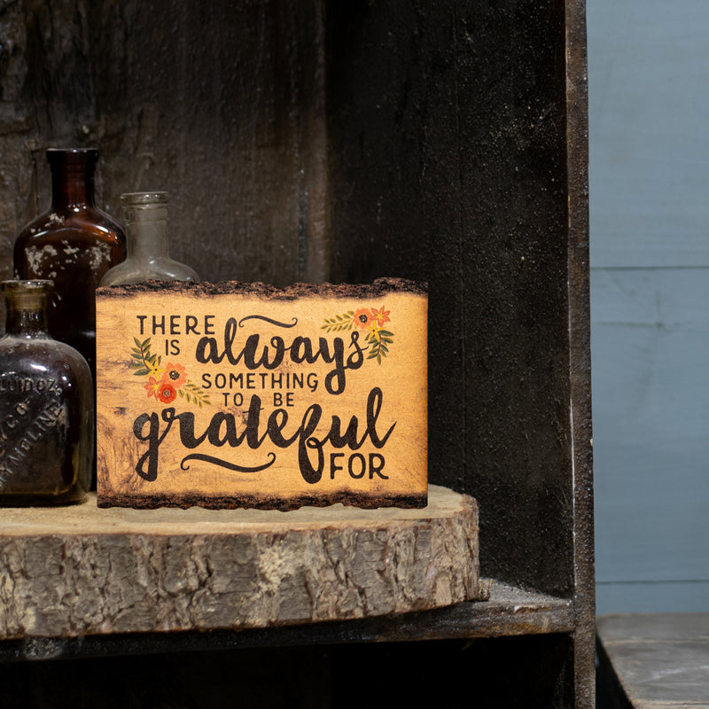 P. Graham Dunn There is Always Something to be Grateful for 4 x 6 Wood Bark Edge Design Sign