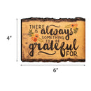 P. Graham Dunn There is Always Something to be Grateful for 4 x 6 Wood Bark Edge Design Sign