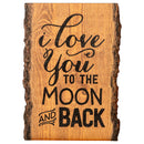 P. Graham Dunn I Love You to The Moon & Back 4 x 6 Wood Bark Edge Design Sign