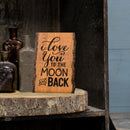 P. Graham Dunn I Love You to The Moon & Back 4 x 6 Wood Bark Edge Design Sign