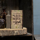 P. Graham Dunn As for Me & My House Joshua 24:15 Floral 4 x 6 Wood Bark Edge Design Sign