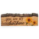 P. Graham Dunn You are My Sunshine Sunflowers 4 x 12 Wood Bark Edge Design Wall Art Sign