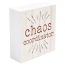 P. Graham Dunn Chaos Coordinator Whitewash 3.5 x 3.5 Inch Pine Wood Tabletop Block Sign