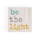 P. Graham Dunn Be The Light Whitewash 3.5 x 3.5 Inch Pine Wood Tabletop Block Sign