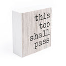 P. Graham Dunn This Too Shall Pass Whitewash 3.5 x 3.5 Inch Pine Wood Tabletop Block Sign
