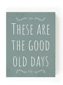 P. Graham Dunn Good Old Days Dusty Blue 7 x 5 Pine Wood Tabletop Block Sign
