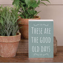 P. Graham Dunn Good Old Days Dusty Blue 7 x 5 Pine Wood Tabletop Block Sign