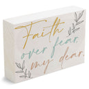 P. Graham Dunn Faith Over Fear White 7 x 5 Pine Wood Tabletop Block Sign