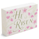 P. Graham Dunn He Is Risen Floral Pink 7 x 5 Pine Wood Tabletop Block Sign