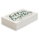 P. Graham Dunn Better Together Green 7 x 5 Pine Wood Tabletop Block Sign