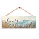 P. Graham Dunn Live Like Gate Left Open Sky Blue 10 x 3.5 Pine Wood String Sign
