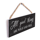 P. Graham Dunn Good Things Are Wild Free Black 10 x 3.5 Pine Wood String Sign