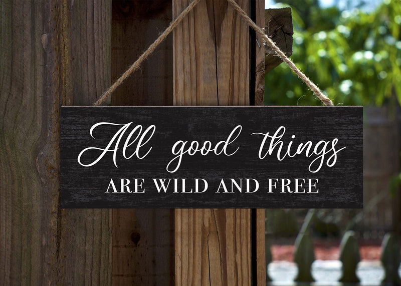 P. Graham Dunn Good Things Are Wild Free Black 10 x 3.5 Pine Wood String Sign
