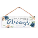 P. Graham Dunn Together Always Floral Blue 10 x 3.5 Pine Wood String Sign