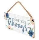 P. Graham Dunn Together Always Floral Blue 10 x 3.5 Pine Wood String Sign