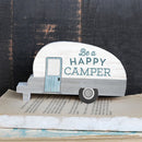 P. Graham Dunn Be A Happy Camper Trailer Grey Stripe 5 x 2.75 Pine Wood Small Tabletop Plaque