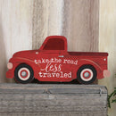 P. Graham Dunn Take The Road Less Traveled Truck Red 5.25 x 2.5 Pine Wood Small Tabletop Plaque