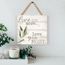P. Graham Dunn Love You More Most Whitewash 7 x 7 Inch Wood Pallet Wall Hanging Sign