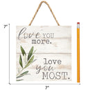 P. Graham Dunn Love You More Most Whitewash 7 x 7 Inch Wood Pallet Wall Hanging Sign