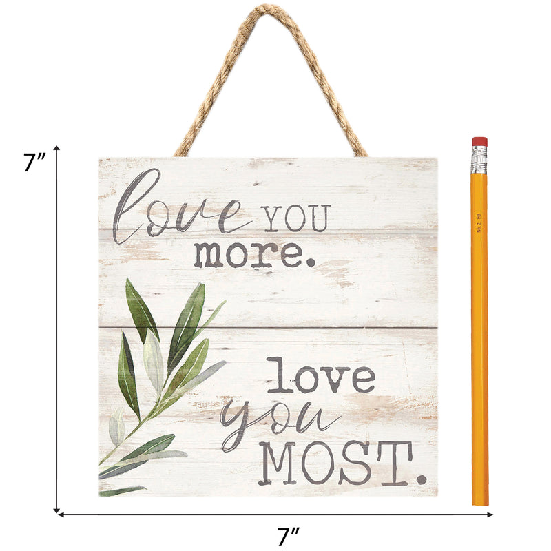 P. Graham Dunn Love You More Most Whitewash 7 x 7 Inch Wood Pallet Wall Hanging Sign