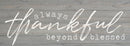 P. Graham Dunn Always Thankful Blessed Grey 10 x 3.38 Inch Pine Wood Slat Easelback Tabletop Sign