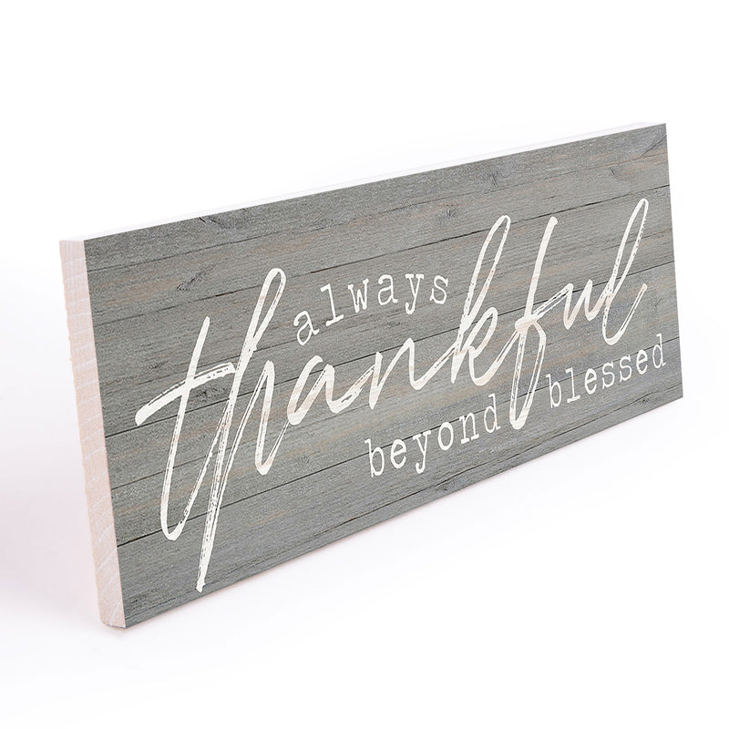 P. Graham Dunn Always Thankful Blessed Grey 10 x 3.38 Inch Pine Wood Slat Easelback Tabletop Sign