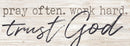 P. Graham Dunn Pray Often Work Hard Trust God White 10 x 3.38 Inch Wood Slat Easelback Tabletop Sign