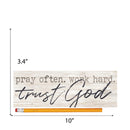 P. Graham Dunn Pray Often Work Hard Trust God White 10 x 3.38 Inch Wood Slat Easelback Tabletop Sign