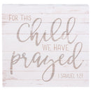 P. Graham Dunn for This Child We Have Prayed Whitewash 5.5 x 5.5 Solid Wood Plank Wall Plaque Sign