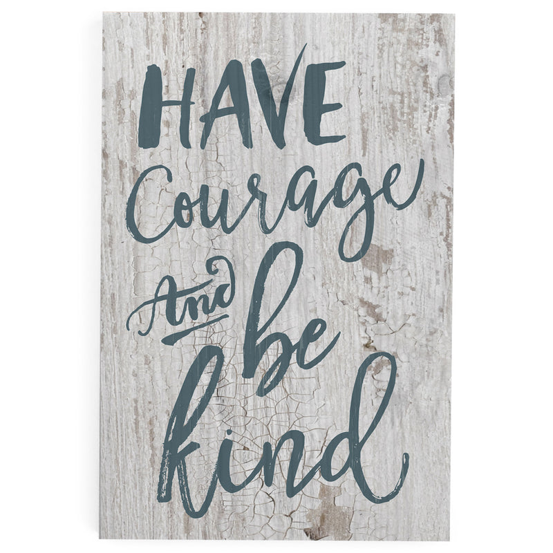 P. Graham Dunn Have Courage & Be Kind Blue Script White 5 x 3.5 Inch Solid Pine Wood Barnhouse Block Sign