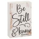 P. Graham Dunn Be Still and Know That I Am God White 5 x 3.5 Inch Solid Pine Wood Barnhouse Block Sign