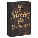 P. Graham Dunn Be Strong Courageous Black 5 x 3.5 Inch Solid Pine Wood Barnhouse Block Sign