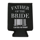 Father Of The Bride Scan Here Black 4 x 4 Neoprene Cold Beverage Sleeve