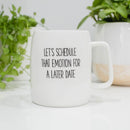 Mary Square Schedule Emotion Later Date Pink 19 ounce Ceramic Coffee Mug