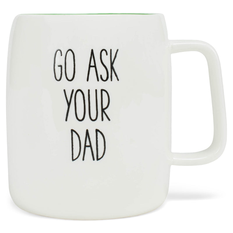 Mary Square Go Ask Your Dad Green 19 ounce Ceramic Coffee Mug