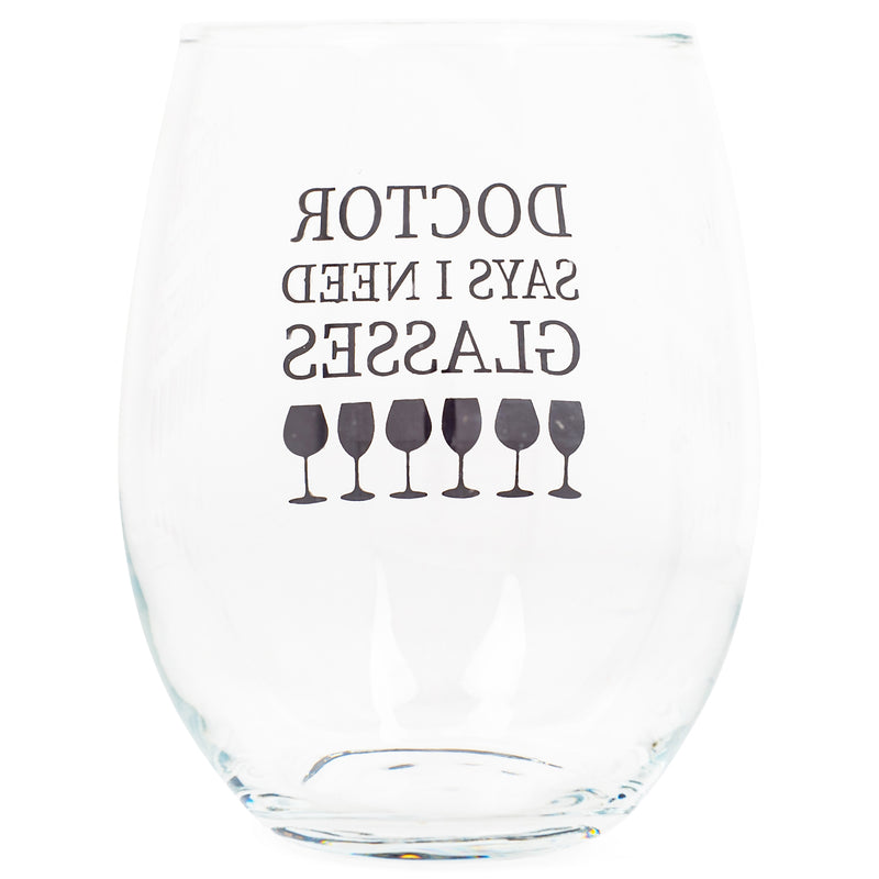 Doctor Says I Need Glasses Black 14 ounce Glass Stemless Wine Glass
