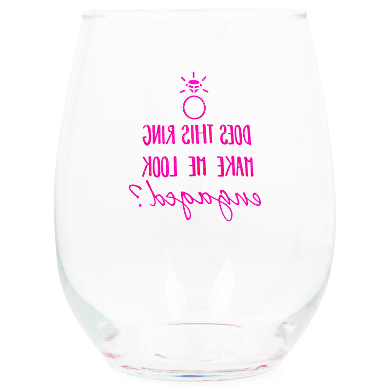 Does This Ring Make Me Look Engaged Pink 14 ounce Glass Stemless Wine Glass