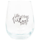 Front view of "Life of the Virtual Party" Black Stemless Wine Glass