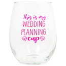 Front view of "This is My Wedding Planning cup" Pink Stemless Wine Glass