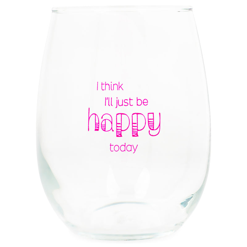 Front view of "I think I'll just be happy today" Pink Stemless Wine Glass