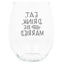 Eat Drink Be Married Black 14 ounce Glass Stemless Wine Glass