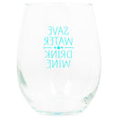 Save Water Drink Wine Teal 14 ounce Glass Stemless Wine Glass