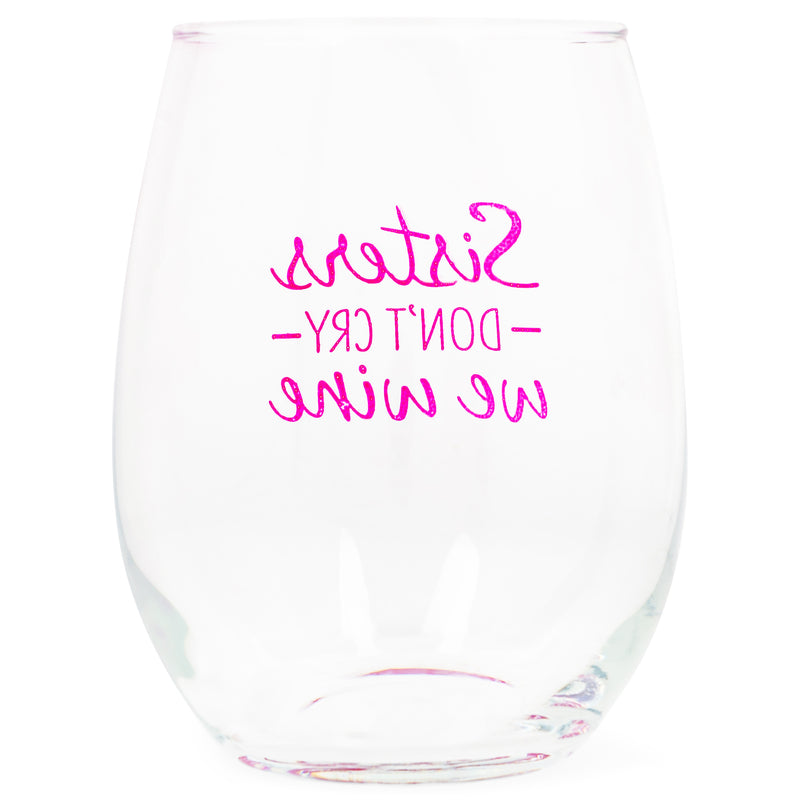 Sisters Dont Cry We Wine Pink 14 ounce Glass Stemless Wine Glass
